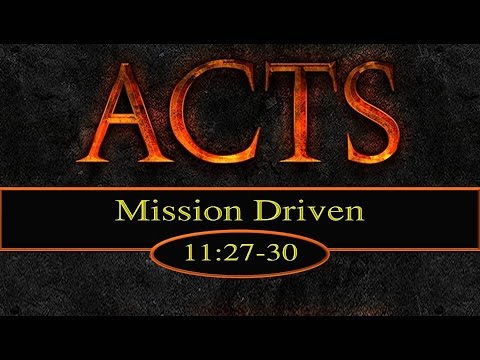 6-28-15 PM Mission Driven from Acts 11:27-30