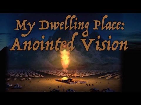 Reveal Fellowship:MY DWELLING PLACE:"Anointed Vision" - Exodus 25:31-40 - 01/20