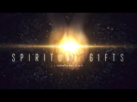 "Spiritual Gifts Pt. 5" 1 Corinthians 12:8-11