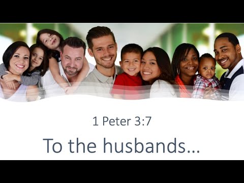 Family Devotions #7 (1 Peter 3:7) "To the busbands..."