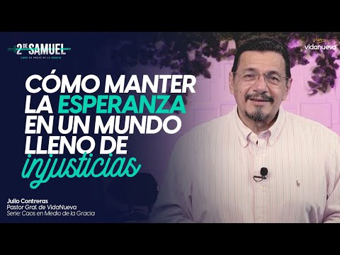 Cómo Mantener la Esperanza en un Mundo Lleno de Injusticias  - 2 Samuel 23:1-7 - 24 de octubre