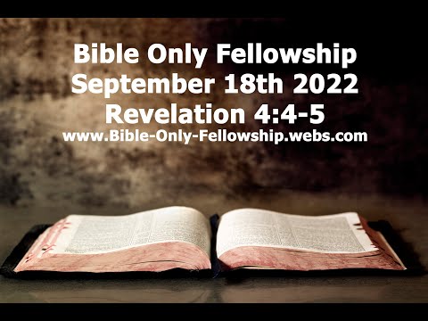 Bible Only Fellowship September 18th 2022 Service - Revelation 4:4-5