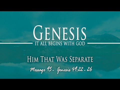 Him That Was Separate: Genesis 49:22-26
