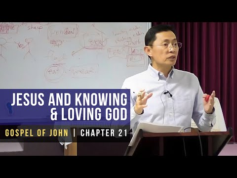 Jesus And Knowing & Loving God - (John 21:15-17) | Rev Joseph Poon