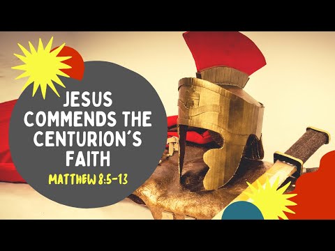 Lesson 5: Jesus Commends the Centurion's Faith (Matthew 8:5-13)