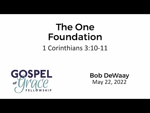 The One Foundation (1 Corinthians 3:10-11)