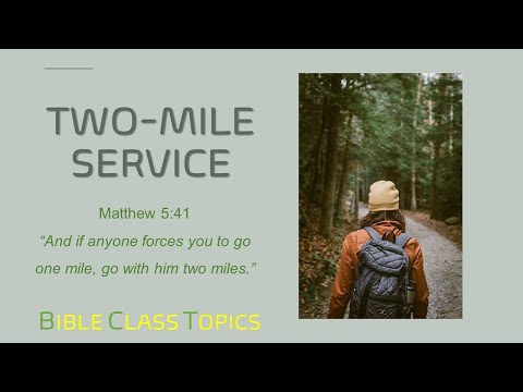 Two-Mile Service (Matthew 5:41)
