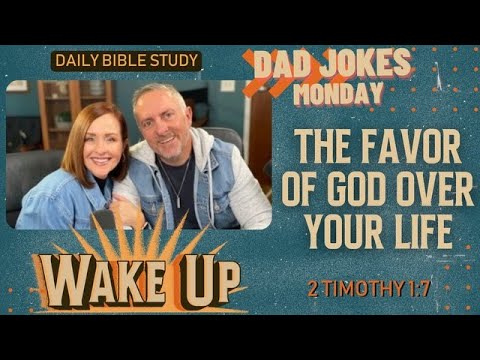 WakeUp Daily Devotional | The Favor of God Over Your Life | 2 Timothy 1:7