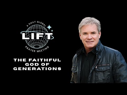 LIFT Daily Prayer: The Faithful God of Generations | October 15, 2025