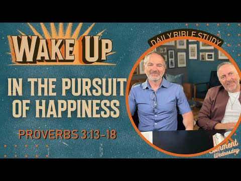 WakeUp Daily Devotional | In the Pursuit of Happiness | Proverbs 3:13-18