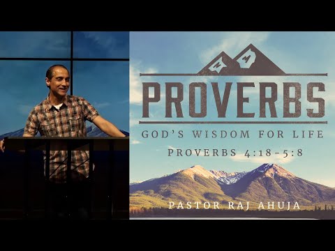 Proverbs: God’s Wisdom For Life  // Proverbs 4:18 -- 5:8
