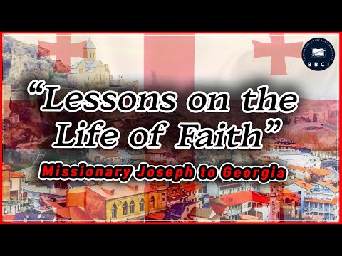 Missionary Joseph to Republic of Georgia (Mark 4:34)