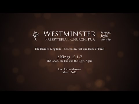 2 Kings 15:1-7 - The Good, the Bad and the Ugly...Again