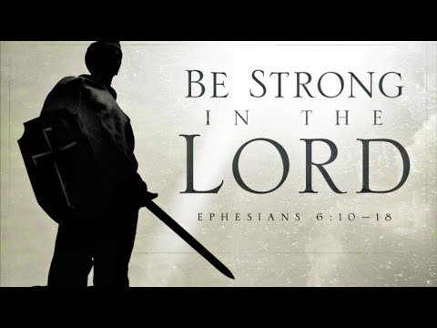 Ephesians 6:19-22 "Be Strong Praying for Ministry"