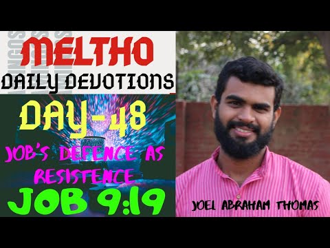Meltho: Day-48| Job's Defence As Resistance| Job 9:19| Joel Abraham Thomas| Meltho Devotions.