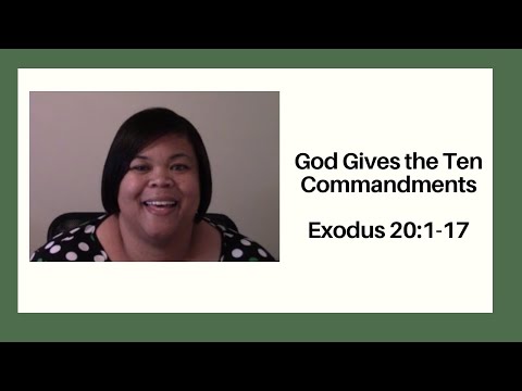 God Gives the Ten Commandments Exodus 20: 1- 17