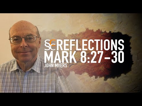 Mark 8:27-30   |   Peter's Confession of Christ   |   SSCC Reflection