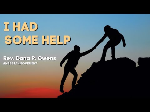 August 21, 2022 | I Had Some Help | John 11:39-44 (MSG) | Rev. Dana P. Owens