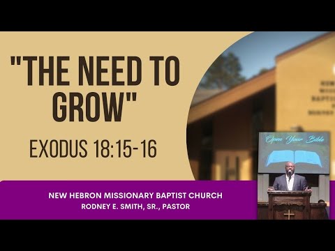 "The Need to Grow" - Exodus 18:15-16