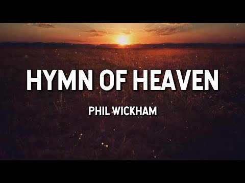 Hymn of Heaven - Phil Wickham (Lyric Video)