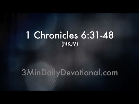 1 Chronicles 6:31-48 (3minDailyDevotional) (#201)