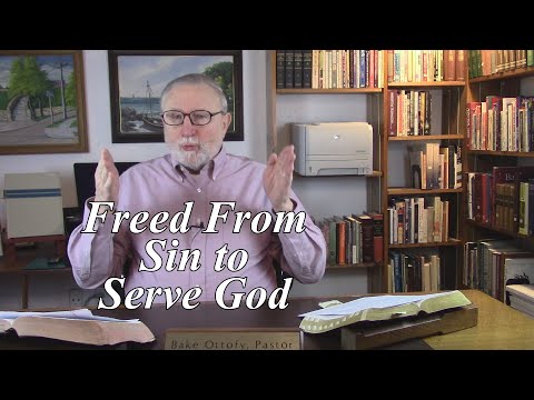 Freed From Sin to Serve God. 1 Peter 2:15-17. (#13)
