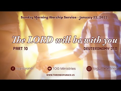 Irvine - Jan 22, 2023 - The Lord will be with you : Part 10 - Deuteronomy 31:8