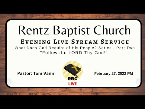 "Follow the LORD Thy God!" -- Deuteronomy 10:12 -- 2/27/22 PM