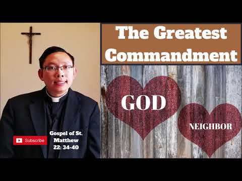 Greatest Commandment? | Love God and Love your Neighbor? | Gospel of St. Matthew 22:34-40