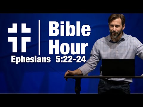 Bible Hour | Wives (Ephesians 5:22-24) | Matthew Heller