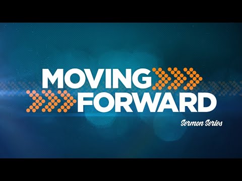 Spring Forth Spring: Moving Forward - Isaiah 43:16-21