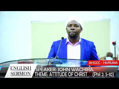 THEME: ATTITUDE OF CHRIST     (Phil 2: 5-10)   by  JOHN WACHIRA.