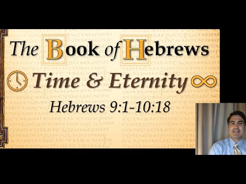 April 19 - 11AM Service - Hebrews 9:1-10:18 "Time and Eternity"