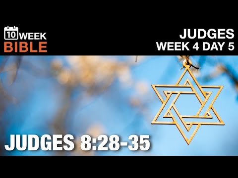 Gideon's Death | Judges 8:28-35 | Week 4 Day 1