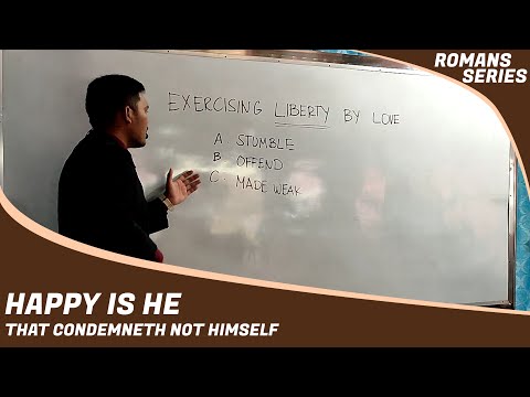 Happy is He That Condemneth Not Himself | Romans 14:21-23