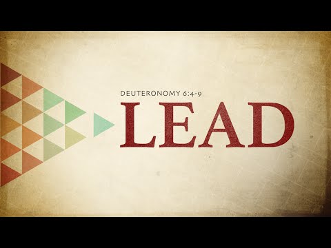 LEAD: Deuteronomy 6:4-9