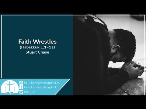 Faith Wrestles (Habakkuk 1:1–11)