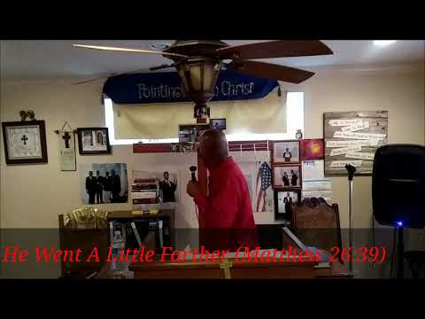 #FacingDeath #GoFarther "He Went A Little Farther" Matthew 26:39 Don Kegler