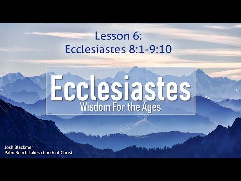 Ecclesiastes 8:1-9:10