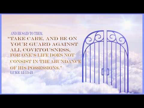“Parable of the Rich Fool” Luke 11:1-13