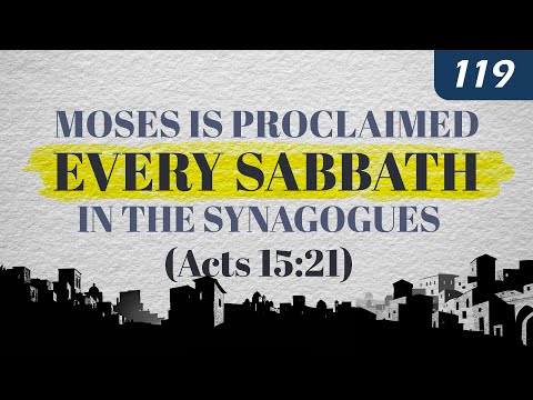 Moses is Proclaimed Every Sabbath in the Synagogues (Acts 15:21)