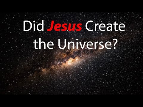Did Jesus Create the Universe? | John 1:3
