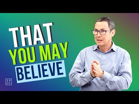 That you may believe - John 20:30-31