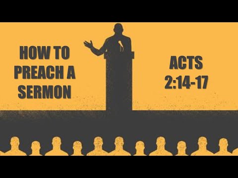 ACTS 2:14-17 How to preach a sermon - Sunday morning 5/9/21