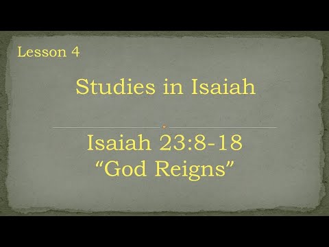 Isaiah 23:8-18 "God Reigns"