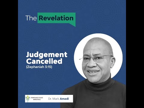 Topic: "Judgement Cancelled  (Zeph. 3:15)