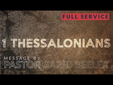 1 Thessalonians 1:4-10 | Thankful for You The Church | Part 2 [Full Service]