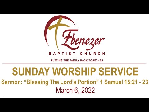 March 6, 2022 “Blessing the Lord’s Portion” (1 Samuel 15:21 – 23 NKJV)
