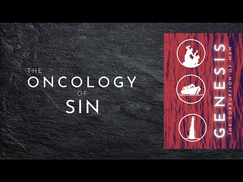 The Oncology of Sin [Genesis 9:18- Genesis 10]