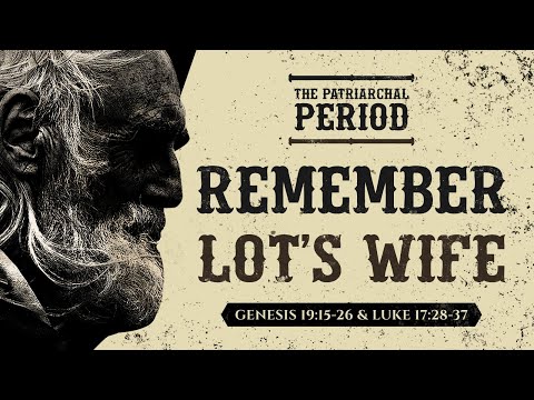 Remember Lot's Wife (Genesis 19:15-26 & Luke 17:28-37) by Ptr Xley Miguel